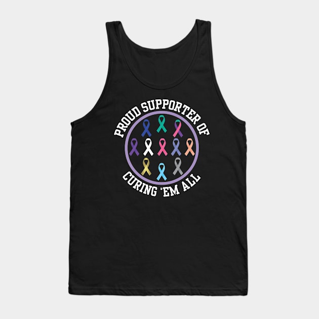 Proud Supporter Curing All Cancers Ribbons Awareness Tank Top by Vauliflower